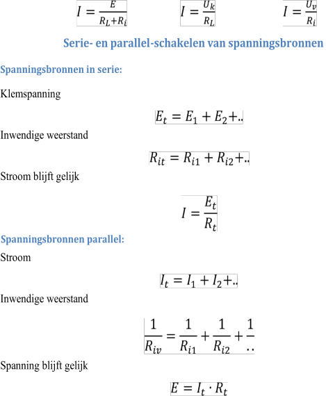 Serie - en parallel - schakelen van spanningsbronnen  Spanningsbronnen in serie:  Klemspanning Inwendige weerstand Stroom blijft gelijk Spanningsbronnen parallel: Stroom Inwendige weerstand Spanning blijft gelijk